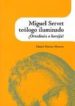 MIGUEL SERVET TEOLOGO ILUMINADO ORTODOXIA O HEREJIA? de MORENO, DANIEL 