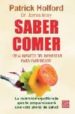 SABER COMER: LOS ALIMENTOS DEL BIENESTAR PARA VIVIR MEJOR de HOLFORD, PATRICK 