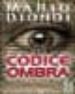CODICE OMBRA di BIONDI, MARIO 