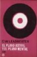 EL PLANO ASTRAL Y EL PLANO MENTAL de LEADBEATER, C.W. 