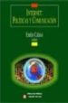 INTERNET: POLITICAS Y COMUNICACION/POLICIES AND COMMUNICATION (CO MUNICACION, MEDIOS, CULTURA) di VV.AA. 