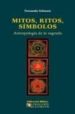 MITOS, RITOS, SIMBOLOS. ANTROPOLOGIA DE LO SAGRADO di SCHWARZ, FERNANDO 