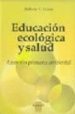EDUCACION ECOLOGICA Y SALUD di GRANA, ROBERTO C. 