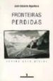 FRONTEIRAS PERDIDAS: CONTOS PARA VIAJAR de AGUALASA, JOSE EDUARDO 