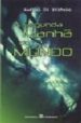 A SEGUNDA MANHA DO MUNDO di PEDROLO, MANUEL DE 