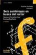 SEIS SEMIOLOGOS EN BUSCA DEL LECTOR: SAUSSURE, PEIRCE, BARTHES, G REIMAS, ECO, VERON (3 ED.) di ZECCHETTO, VICTORINO 