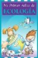 MI PRIMER ATLAS DE ECOLOGIA di HERNANDEZ, LAURA 