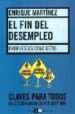 EL FIN DEL DESEMPLEO: PROPUESTAS CONCRETAS di MARTINEZ, ENRIQUE MARIO 
