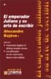 EL EMPERADOR JULIANO Y SU ARTE DE ESCRIBIR (INCLUYE: FRANOISE SA GAN: EL ULTIMO MUNDO NUEVO; LOS FILOSOFOS NO ME INTERESAN, BUSCO A LOS SABIOS) de KOJEVE, ALEXANDRE 