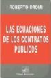 LAS ECUACIONES DE LOS CONTRATOS PUBLICOS de DROMI, ROBERTO 