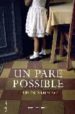 UN PARE POSSIBLE (PREMI FITE I ROSSELL 2006) de OLIVAN SIBAT, LLUIS 