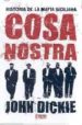 COSA NOSTRA: HISTORIA DE LA MAFIA SICILIANA di DICKIE, JOHN 