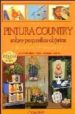 PINTURA COUNTRY SOBRE PEQUEOS OBJETOS: UN ESTILO CAMPESTRE PARA SU HOGAR di ROSSI, MARIA EUGENIA  SANTIN, ADRIANA 