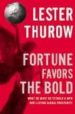 FORTUNE FAVORS THE BOLD de THUROW, LESTER 
