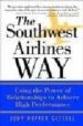 THE SOUTHWEST AIRLINES WAY: USING THE POWER OF RELATIONSHIPS TO A CHIEVE HIGH PERFORMANCE di GITTELL, JODY HOFFER 