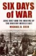 SIX DAYS OF WAR: JUNE 1967 AND THE MAKING OF THE MODERN MIDDLE EA ST de OREN, MICHAEL B. 
