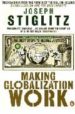 MAKING GLOBALIZATION WORK de STIGLITZ, JOSEPH E. 
