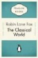 THE CLASSICAL WORLD de FOX, ROBIN LANE 