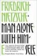 MAN ALONE WITH HIMSELF de NIETZSCHE, FRIEDRICH 
