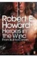 HEROES IN THE WIND: FROM KULL TO CONAN de HOWARD, ROBERT E. 