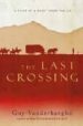 THE LAST CROSSING de VANDERHAEGHE, GUY 