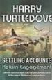 SETTLING ACCOUNTS: RETURN ENGAGEMENT de TURTLEDOVE, HARRY 