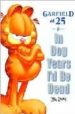 IN DOG YEARS I D BE DEAD; GARFIELD AT 25 de DAVIS, JIM 