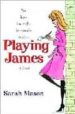 PLAYING JAMES di MASON, SARAH 