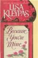 BECAUSE YOU RE MINE de KLEYPAS, LISA 