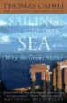 SAILING THE WINE-DARK SEA: WHY THE GREEK MATTER di CAHILL, THOMAS 