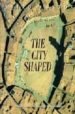 THE CITY SHAPED di KOSTOF, SPIRO 