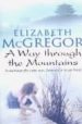 A WAY THROUGH THE MOUNTAINS di MCGREGOR, ELIZABETH 