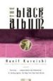 THE BLACK ALBUM de KUREISHI, HANIF 