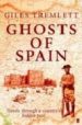 GHOSTS OF SPAIN: TRAVELS THROUGH A COUNTRY S HIDDEN PAST de TREMLETT, GILES 