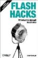 FLASH HACKS: 100 INDUSTRIAL-STRENGTH TIPS AND TOOLS (COVERS FLASH MX 2004) di BHANGAL, SHAM 
