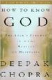 HOW TO KNOW GOD: THE SOUL S JOURNEY INTO THE MYSTERY OF MYSTERIES di CHOPRA, DEEPAK 
