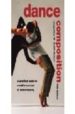 DANCE COMPOSITION: A PRACTICAL GUIDE TO CREATIVE SUCCESS IN DANCE MAKING di SMITH-AUTARD, JACQUELINE M. 