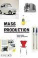 MASS PRODCTION V2: PRODUCTS FROM PHAIDON DESIGN CLASSICS di VV.AA. 