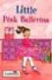 LITTLE PINK BALLERINA de OWEN, HELENA  RANDALL, RONNE 