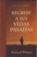 REGRESE A SUS VIDAS PASADAS di WEBSTER, RICHARD 