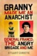 GRANNY MADE ME AN ANARCHIST di CHRISTIE, STUART 