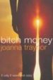 BITCH MONEY di TRAYNOR, JOANNA 