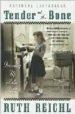 TENDER AT THE BONE: GROWING UP AT THE TABLE di REICHL, RUTH 