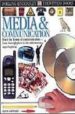MEDIA & COMMUNICATION (EYEWITNESS BOOKS) di GIFFORD, CLIVE 