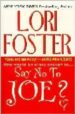 SAY NO TO JOE di FOSTER, LORI 