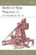 MEDIEVAL SIEGE WEAPONS (VOL. 1): WESTERN EUROPE AD 585-1385 di NICOLLE, DAVID 