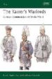 THE KAISER S WARLORDS: GERMAN COMMANDERS OF WORLD WAR I di PAWLY, RONALD 