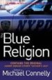 BLUE RELIGION di CONNELLY, MICHAEL 