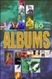 ALBUMS: THE STORIES BEHIND 50 YEARS OF GREAT RECORDINGS di VV.AA. 