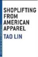 SHOPLIFTING FROM AMERICAN APPAREL de LIN, TAO 